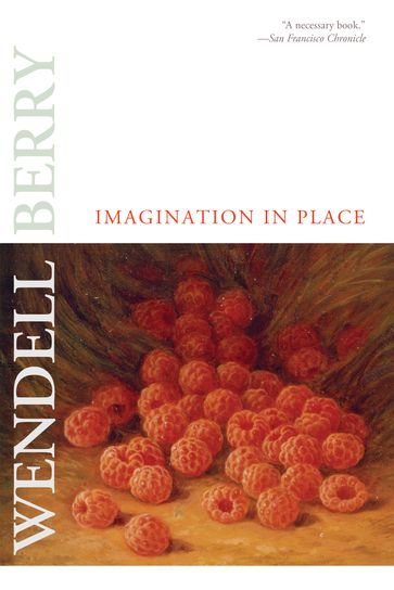 Imagination in Place - Wendell Berry