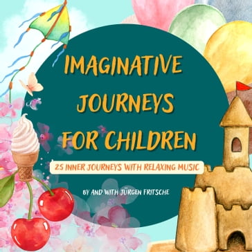 Imaginative journeys for children - Jurgen Fritsche