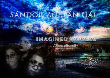 Imagined Worlds - Gál Sándor Zoltán