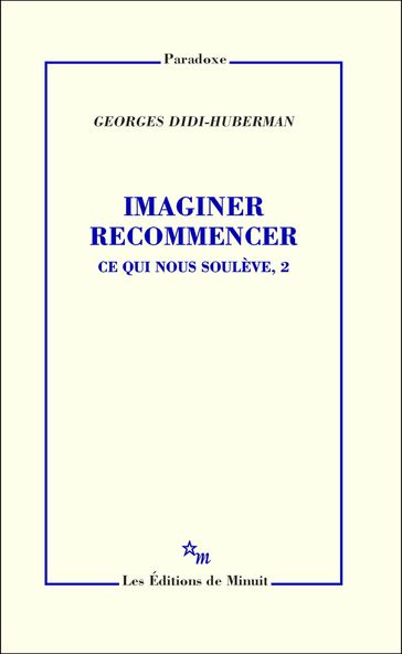 Imaginer recommencer - Georges Didi-Huberman