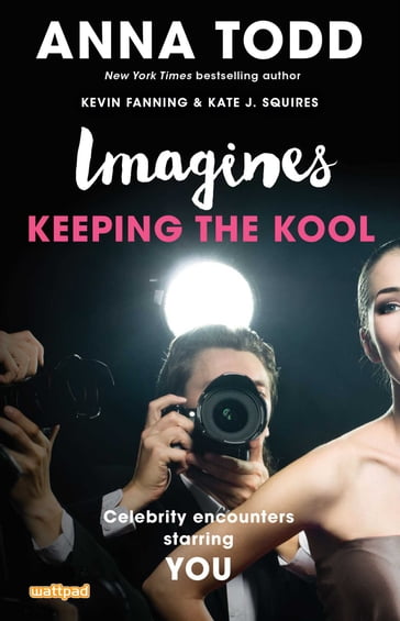 Imagines: Keeping the Kool - Anna Todd - Kate J. Squires - Kevin Fanning