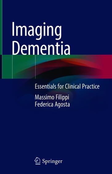 Imaging Dementia - Massimo Filippi - Federica Agosta