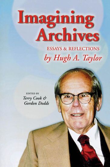 Imagining Archives - Cook - Dodds - Hugh A. Taylor