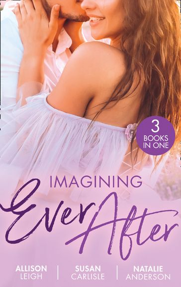Imagining Ever After: Fortune's June Bride (The Fortunes of Texas: Cowboy Country) / Married for the Boss's Baby / Claiming His Convenient Fiancée - Allison Leigh - Susan Carlisle - Natalie Anderson