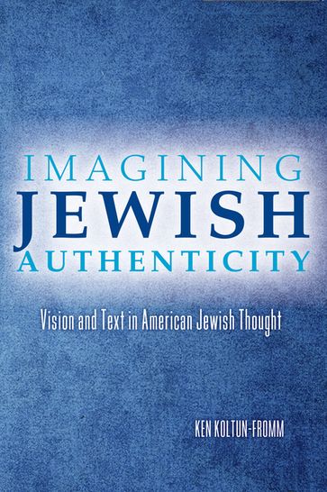 Imagining Jewish Authenticity - Ken Koltun-Fromm