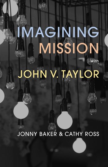 Imagining Mission with John V. Taylor - Ross