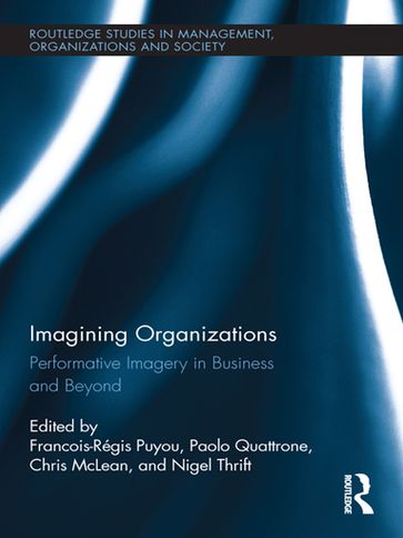 Imagining Organizations - Paolo Quattrone - Nigel Thrift - Francois-Regis Puyou - CHRIS MCLEAN