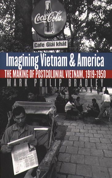 Imagining Vietnam and America - Mark Philip Bradley