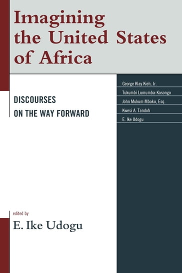 Imagining the United States of Africa - Jr. George Klay Kieh - Tukumbi Lumumba-Kasongo - Kwesi A. Tandoh - E. Ike Udogu - John Mukum Mbaku John Mukum Mbaku