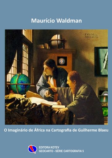O Imaginário de África na Cartografia de Guilherme Blaeu - Maurício Waldman