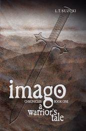 Imago Chronicles: Book One, A Warrior s Tale