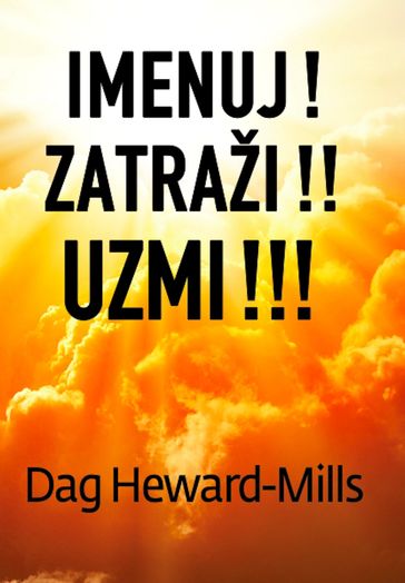 Imenuj! Zatraži! Uzmi!!! - Dag Heward-Mills