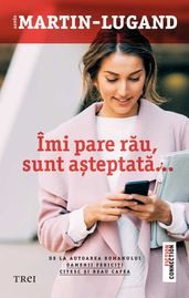 Imi pare rau, sunt asteptata