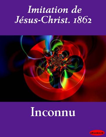 Imitation de Jésus-Christ. 1862 - EbooksLib