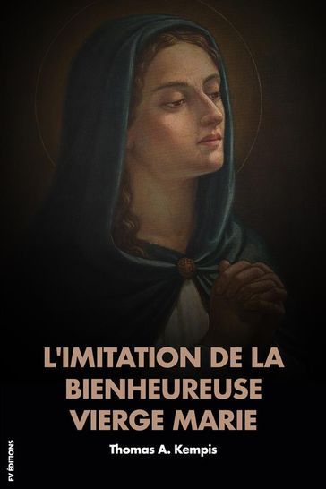 L'Imitation de la bienheureuse Vierge Marie - Thomas A Kempis