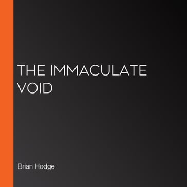 Immaculate Void, The - Brian Hodge