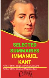 Immanuel Kant: Selected Summaries