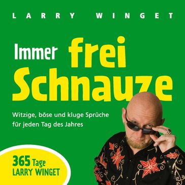Immer frei Schnauze - Larry Winget