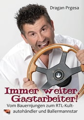 Immer weiter, Gastarbeiter!