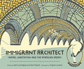 Immigrant Architect: Rafael Guastavino and the American Dream (The History Makers Series)