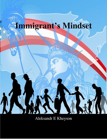Immigrant's Mindset - Alex Kheyson