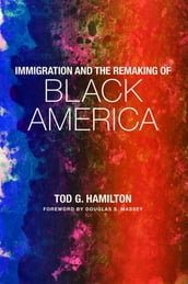 Immigration and the Remaking of Black America