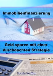 Immobilienfinanzierung Geld sparen mit einer durchdachten Strategie