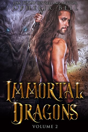 Immortal Dragons: Volume II - Ophelia Bell