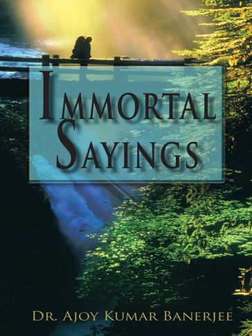 Immortal Sayings - Dr. Ajoy Kumar Banerjee