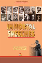 Immortal Speeches - Great Speeches by Great People