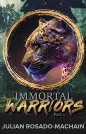 Immortal Warriors Part 1
