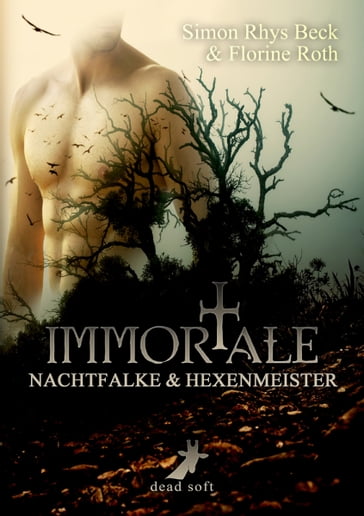 Immortale - Nachtfalke und Hexenmeister - Florine Roth - Simon Rhys Beck