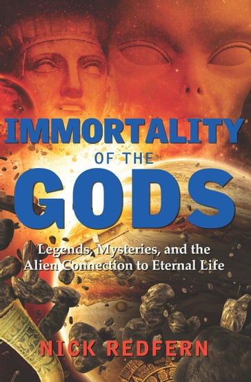 Immortality of the Gods - Nick Redfern