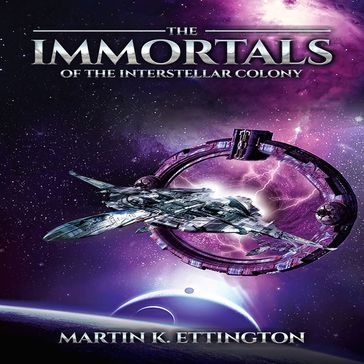 Immortals of the Interstellar Colony, The - Martin K. Ettington
