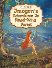 Imogen s Adventures in Angel-Wing Forest