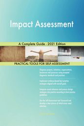 Impact Assessment A Complete Guide - 2021 Edition