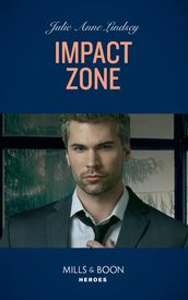 Impact Zone (Tactical Crime Division: Traverse City, Book 3) (Mills & Boon Heroes)