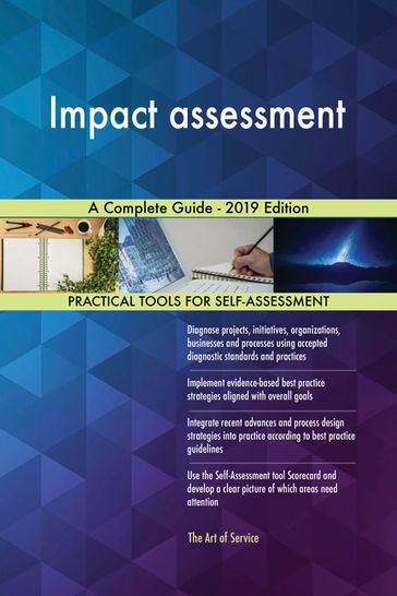 Impact assessment A Complete Guide - 2019 Edition - Gerardus Blokdyk