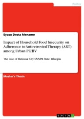 Impact of Household Food Insecurity on Adherence to Antiretroviral Therapy (ART) among Urban PLHIV