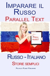 Imparare Russo - Testo parallelo - Storie semplici (Russo - Italiano)