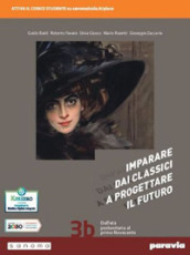 Imparare dai classici a progettare il futuro. Con Antologia della Divina commedia. Per le Scuole superiori. Con e-book. Con espansione online. Vol. 3