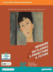 Imparare dai classici a progettare il futuro. Con Competenti in comunicazione. Per le Scuole superiori. Con e-book. Con espansione online. Vol. 3