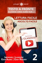 Imparare l olandese - Lettura facile Ascolto facile Testo a fronte - Olandese corso audio num. 2