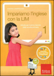Impariamo l inglese con la LIM 1. Attività per il primo biennio della Scuola primaria. Con CD-ROM. 1.