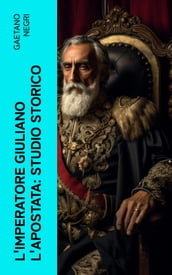 L Imperatore Giuliano l Apostata: studio storico