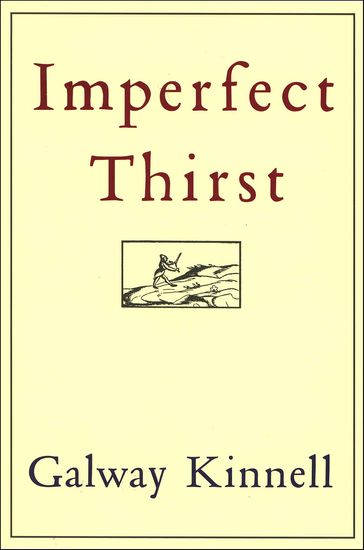 Imperfect Thirst - Galway Kinnell