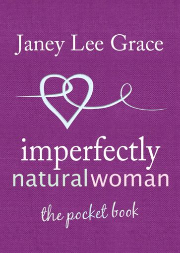Imperfectly Natural Woman - Janey Lee Grace