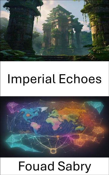 Imperial Echoes - Fouad Sabry