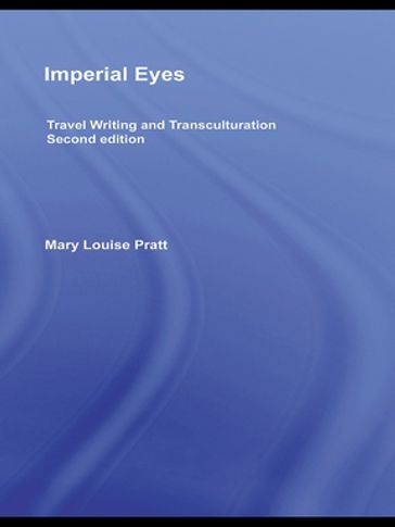 Imperial Eyes - Mary Louise Pratt
