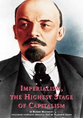 Imperialism, the Highest Stage of Capitalism: including full original text by Lenin